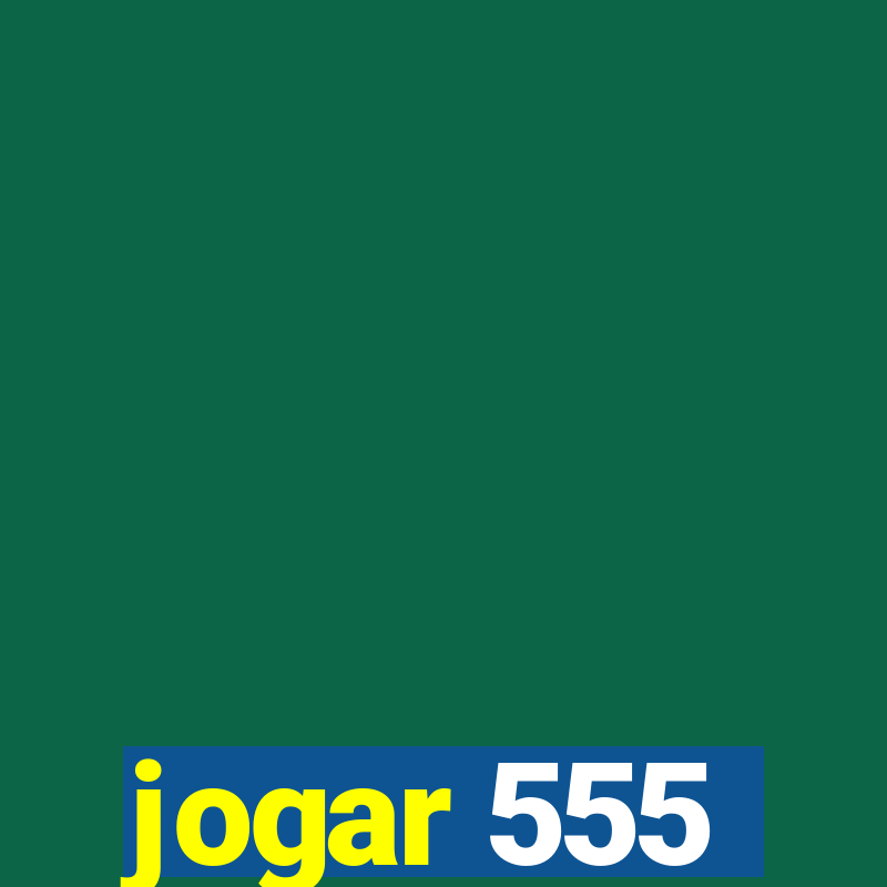 jogar 555